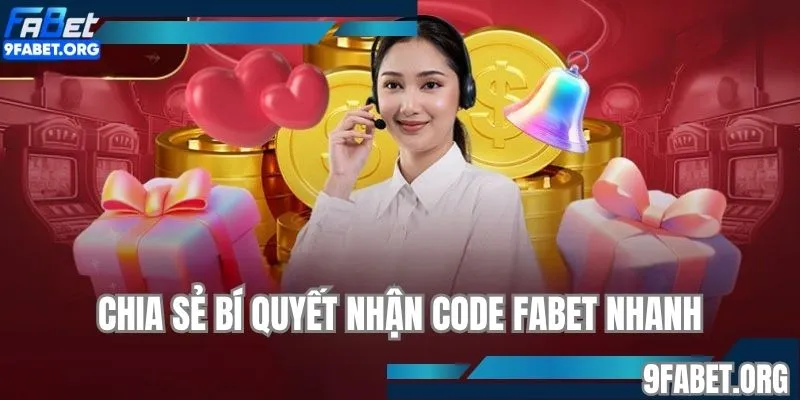 Chia sẻ bí quyết nhận code FABET nhanh