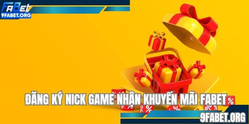 Đăng ký nick game nhận khuyến mãi FABET liền tay
