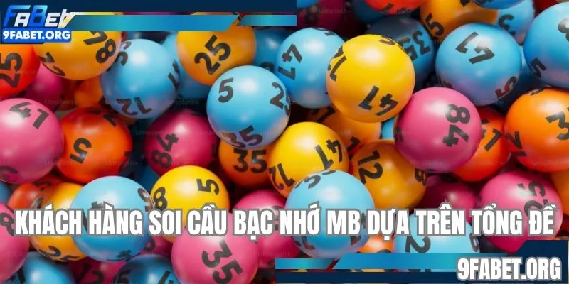 Khách hàng soi cầu bạc nhớ MB dựa trên tổng đề