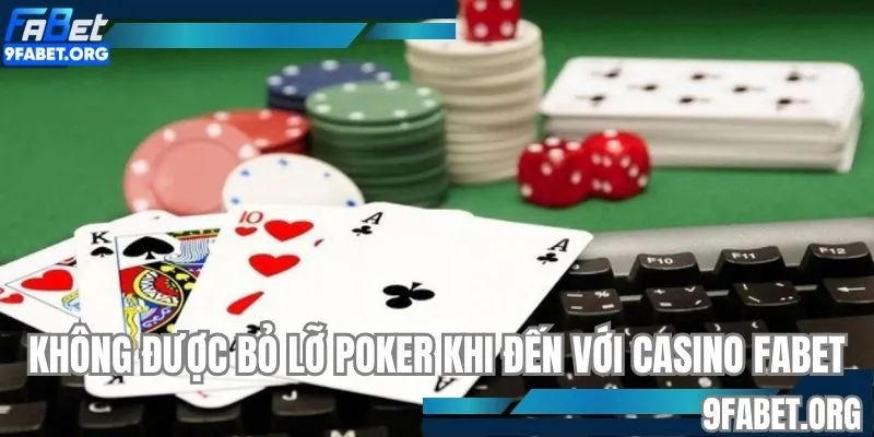 Không được bỏ lỡ Poker khi đến với Casino FABET