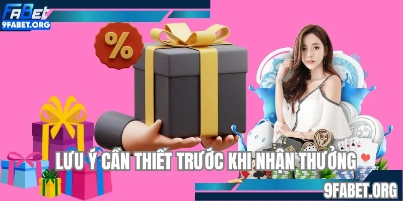 Lưu ý cần thiết trước khi nhận thưởng